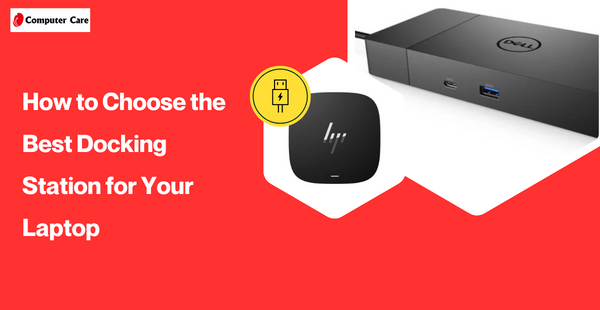 How to Choose the Best Docking Station for Your Laptop